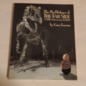 The Prehistory of The Far Side - A 10th Anniversary Exhibit by Gary Larson